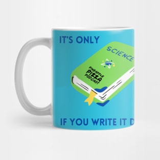 Science Means Writing It Down Mug